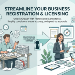 How Professional Consultancy Services Simplify Business Registrations and Licences